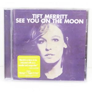 See You On The Moon, Tift Merritt CD